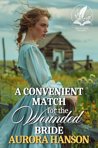 A Convenient Match for the Wounded Bride (By: Aurora Hanson) cover