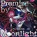 Promise by Moonlight 〜GRANBLUE FANTASY〜