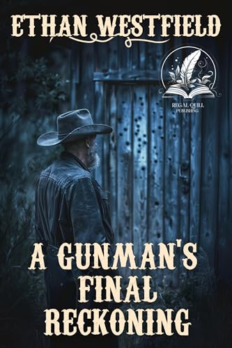 A Gunman's Final Reckoning (By: Ethan Westfield) cover