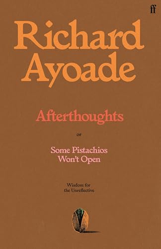 Afterthoughts: or Some Pistachios Won't Open – Wisdom for the Unreflective