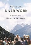 Notes on INNER WORK: In Question with Michel de Salzmann