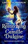 The Restitching of Camille DuLaine (Volume 2) (The Rivenlea Sphere)
