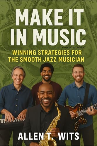 Make It In Music: Smooth Jazz Edition