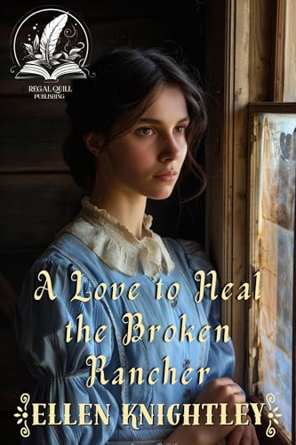 A Love to Heal the Broken Rancher book cover