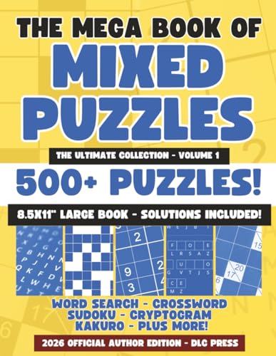 The Mega Book of Mixed Puzzles: 500+ Puzzles - The Ultimate Collection: Mixed puzzle book for Adults | Large Print 8 x 11 Inch Book | Word Search, ... Scrambles, and More | Large Print Edition