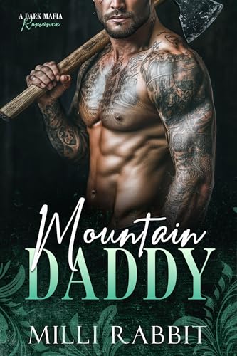 Mountain Daddy: A Dark Mafia, Age Gap Romance (Broken Boss Daddies)