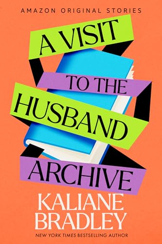 A Visit to the Husband Archive (By: Kaliane Bradley) cover
