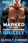 Marked By The Filthy-Mouthed Grizzly