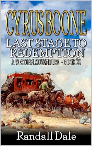 Cyrus Boone: Last Stage To Redemption (By: Randall Dale) cover