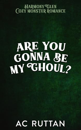 Are You Gonna Be My Ghoul? (By: AC Ruttan) cover