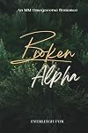 Broken Alpha (Unwanted)