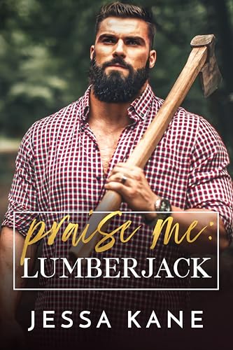 Praise Me: Lumberjack book cover
