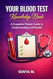 Your Blood Test Knowledge Book by Sonya M., CLS