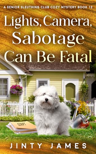 Lights, Camera, Sabotage Can Be Fatal book cover