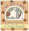 I've Got a Dog!: A Happy Little Tune