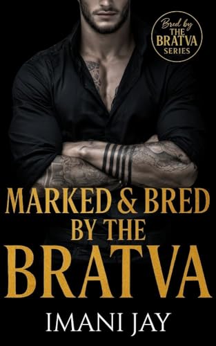 Marked & Bred By The Bratva (By: Imani Jay) cover