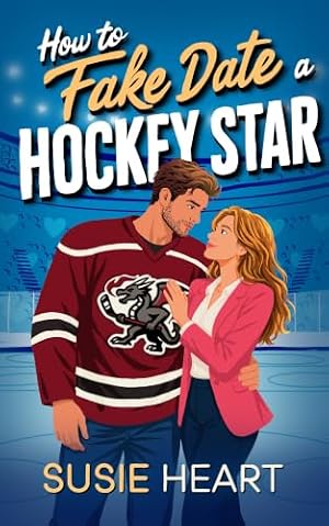 How To Fake Date a Hockey Star (Falling For The Dragons of Firth City Book 1)