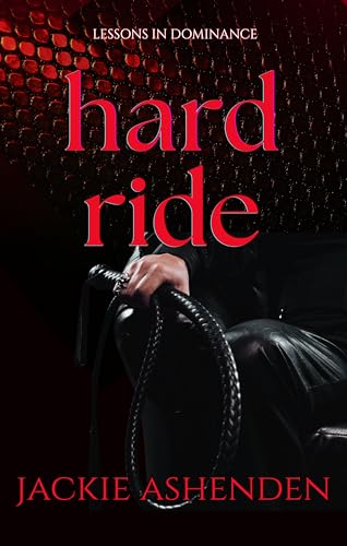 Hard Ride (By: Jackie Ashenden) cover