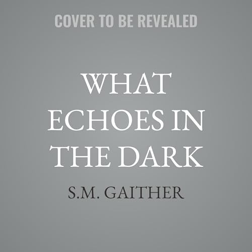 What Echoes in the Dark book cover