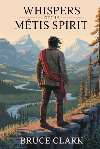 Cover of Whispers of the Métis Sprit: Journeys of Strength, Culture, and Resilience