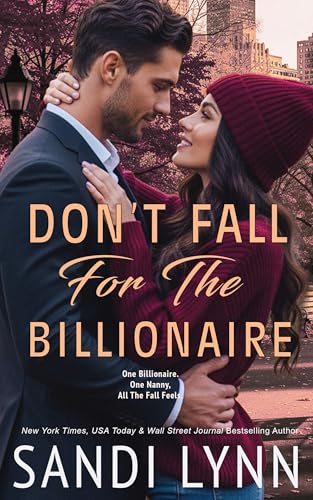 Don't Fall For The Billionaire: A Billionaire Single Dad/Nanny Romance With All The Autumn Feels