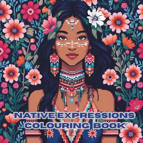 Cover of Coloring Book — Native Expressions: Relaxing and Enjoyable Colouring Through Beautifully Crafted Images and Designs