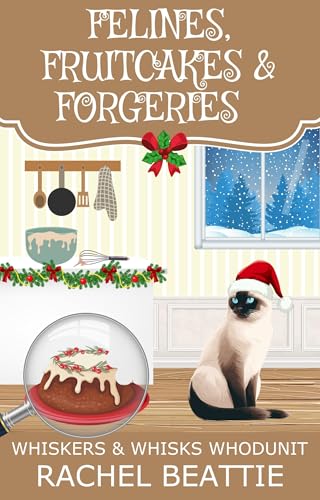 Felines, Fruitcakes & Forgeries book cover