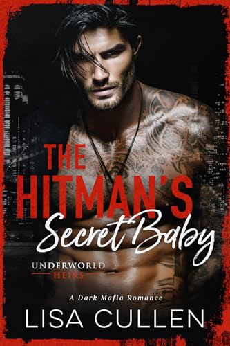 The Hitman's Secret Baby: A Dark, Mafia Romance (Underworld Heirs)