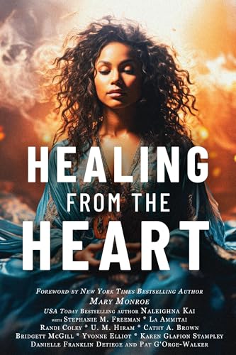 Healing from the Heart: A Powerful Collection of Inspirational Life Stories book cover