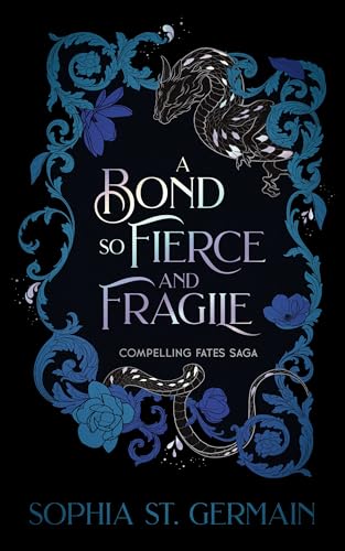 A Bond so Fierce and Fragile (Compelling Fates Saga Book 3)