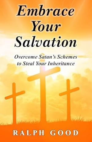 Embrace Your Salvation: Overcome Satan's Schemes to Steal Your Inheritance