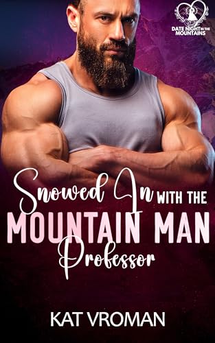 Snowed in with the Mountain Man Professor book cover