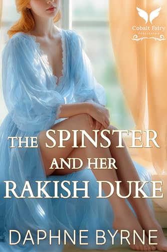 The Spinster and Her Rakish Duke cover