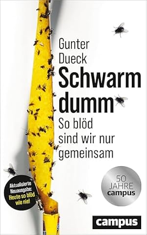 Schwarmdummheit: Die Dummheit der Massen und wie wir sie überwinden können Anja Förster, Peter Kreuz