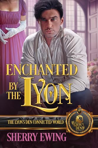 Enchanted by the Lyon (By: Sherry Ewing) cover