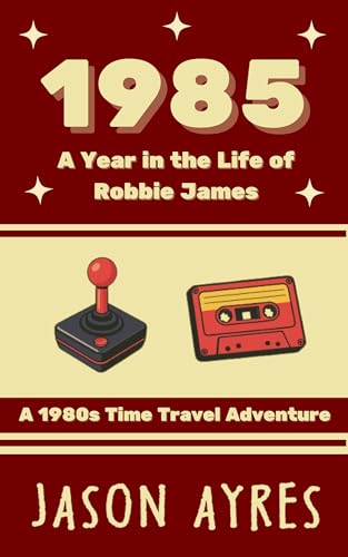 1985: A Year in the Life of Robbie James book cover