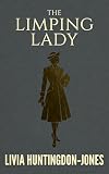The Limping Lady: Based on the True Story of America's Most Decorated Female Spy