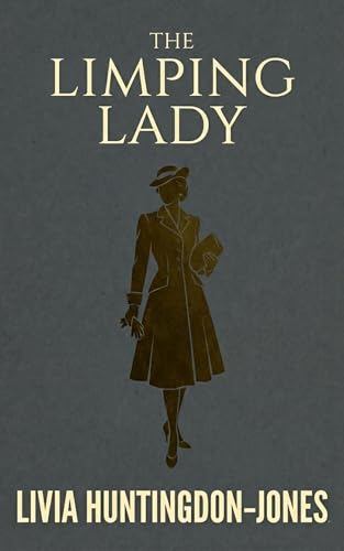 The Limping Lady: Based on the True Story of America's Most Decorated Female Spy