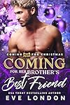 Coming for Her Brother's Best Friend: A steamy, small town, brother's best friend romance