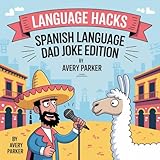 Language Hacks: Spanish Language Dad Joke Edition