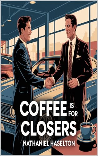 Coffee Is For Closers