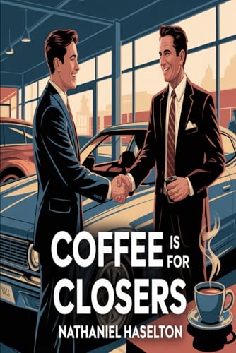 Coffee Is For Closers