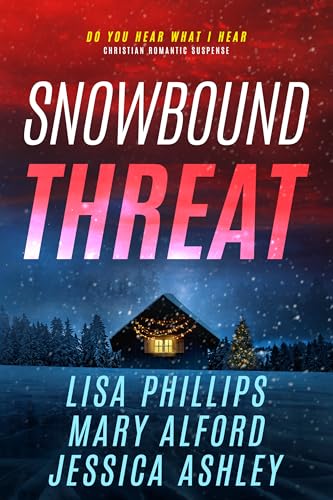 Snowbound Threat (By: Mary Alford,Jessica Ashley,Lisa Phillips) cover