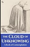 The Cloud of Unknowing: A Book of Contemplation