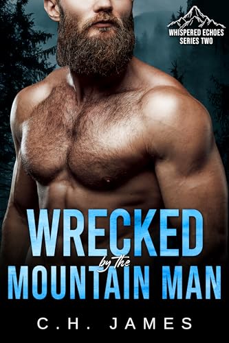 Wrecked by the Mountain Man (By: C.H. James) cover