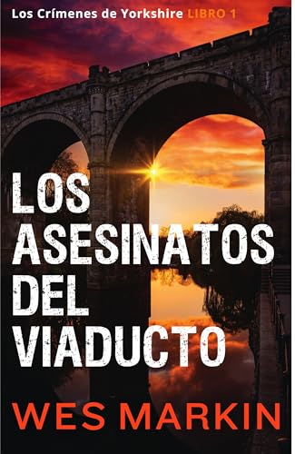 Los Asesinatos del Viaducto: Los Crímenes de Yorkshire, Libro 1