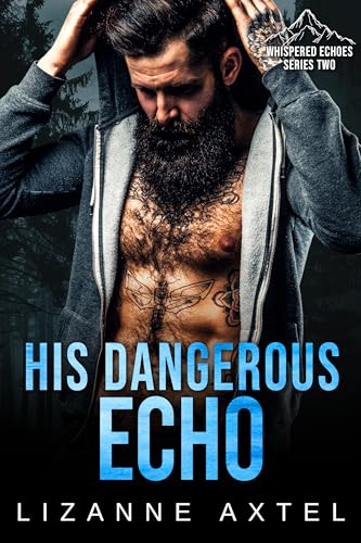 His Dangerous Echo (By: LizAnne Axtel) cover