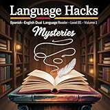 Language Hacks – Spanish/English Dual Language Reader: Mysteries, Level B1, Vol. 1