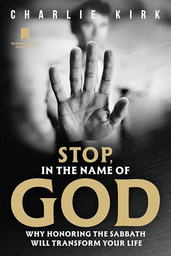 Cover of Stop, in the Name of God: Why Honoring the Sabbath Will Transform Your Life