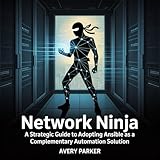 Network Ninja: A Strategic Guide to Adopting Ansible